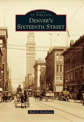 Denver a șaisprezecea stradă - Denver's Sixteenth Street