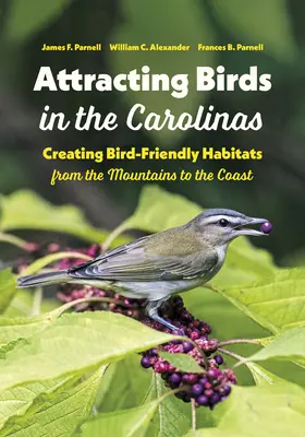 Atragerea păsărilor în Caroline: Crearea de habitate prietenoase cu păsările de la munți la coastă - Attracting Birds in the Carolinas: Creating Bird-Friendly Habitats from the Mountains to the Coast