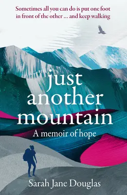 Doar un alt munte: O amintire a speranței - Just Another Mountain: A Memoir of Hope