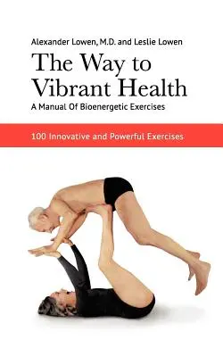 Calea către o sănătate vibrantă - The Way to Vibrant Health