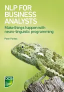 Nlp pentru analiști de afaceri: Developing Agile Mindset and Behaviours - Nlp for Business Analysts: Developing Agile Mindset and Behaviours