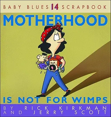 Maternitatea nu este pentru fraieri - Motherhood Is Not for Wimps