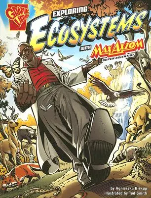 Explorarea ecosistemelor cu Max Axiom, Super Scientist - Exploring Ecosystems with Max Axiom, Super Scientist