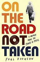 On the Road Not Taken - O carte de memorii despre puterea muzicii - On the Road Not Taken - A memoir about the power of music