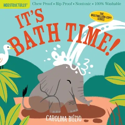 Indestructibles: It's Bath Time!: Chew Proof - Rip Proof - Nontoxic - 100% lavabil (Carte pentru bebeluși, cărți pentru nou-născuți, sigură de mestecat) - Indestructibles: It's Bath Time!: Chew Proof - Rip Proof - Nontoxic - 100% Washable (Book for Babies, Newborn Books, Safe to Chew)
