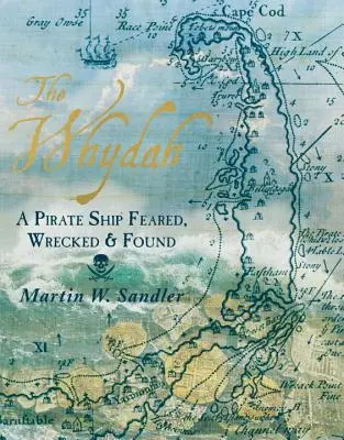 The Whydah: O navă pirat temută, naufragiată și găsită - The Whydah: A Pirate Ship Feared, Wrecked, and Found