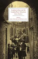 London Labour and the London Poor: Ediție selectată - London Labour and the London Poor: Selected Edition