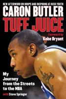 Tuff Juice: Călătoria mea de la stradă la NBA - Tuff Juice: My Journey from the Streets to the NBA