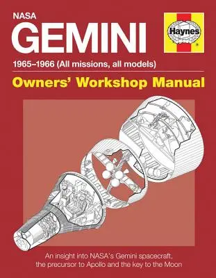 NASA Gemini 1965-1966 (Toate misiunile, toate modelele): An Insight Into Nasa's Gemini Spacecraft, the Precursor to Apollo and the Key to the Moon - NASA Gemini 1965-1966 (All Missions, All Models): An Insight Into Nasa's Gemini Spacecraft, the Precursor to Apollo and the Key to the Moon