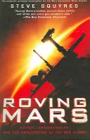 Roving Mars: Spirit, Opportunity și explorarea planetei roșii - Roving Mars: Spirit, Opportunity, and the Exploration of the Red Planet