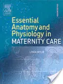 Anatomie și fiziologie esențiale în îngrijirea maternității - Essential Anatomy & Physiology in Maternity Care