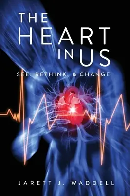 Inima din noi: Vezi, regândește și schimbă - The Heart in Us: See, Rethink, & Change