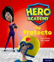 Academia Hero: Oxford Level 6, Orange Book Band: The Protecto - Hero Academy: Oxford Level 6, Orange Book Band: The Protecto