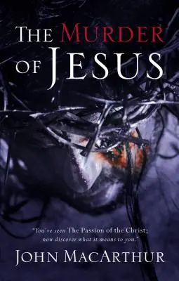 Uciderea lui Iisus: Un studiu al modului în care a murit Isus - The Murder of Jesus: A Study of How Jesus Died