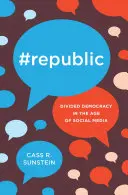 #Republică: Democrație divizată în era social media - #Republic: Divided Democracy in the Age of Social Media