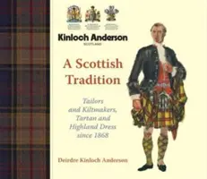 Scottish Tradition - Tailors and Kiltmakers, Tartan and Highland Dress since 1868