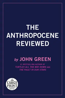 Antropocenul revizuit: Eseuri despre o planetă centrată pe om - The Anthropocene Reviewed: Essays on a Human-Centered Planet