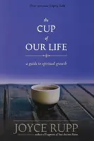 Cupa vieții noastre: Un ghid pentru creșterea spirituală - The Cup of Our Life: A Guide to Spiritual Growth