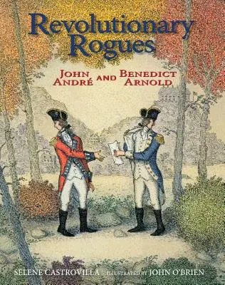 Revolutionary Rogues: John Andr și Benedict Arnold - Revolutionary Rogues: John Andr and Benedict Arnold