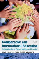 Educație comparată și internațională: O introducere în teorie, metodă și practică - Comparative and International Education: An Introduction to Theory, Method, and Practice