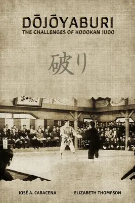 DOJOYABURI - Provocările judo-ului Kodokan (engleză) - DOJOYABURI - The Challenges of Kodokan Judo (English)