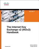 Rețele private virtuale Ikev2 Ipsec: Înțelegerea și implementarea Ikev2, Ipsec Vpns și Flexvpn în Cisco IOS - Ikev2 Ipsec Virtual Private Networks: Understanding and Deploying Ikev2, Ipsec Vpns, and Flexvpn in Cisco IOS
