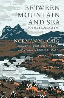Între munte și mare: Poezii din Assynt - Between Mountain and Sea: Poems from Assynt