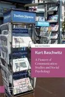 Kurt Baschwitz: Un pionier al studiilor de comunicare și al psihologiei sociale - Kurt Baschwitz: A Pioneer of Communication Studies and Social Psychology