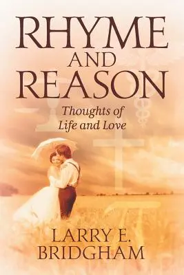 Rima și rațiunea: Gânduri despre viață și iubire - Rhyme and Reason: Thoughts of Life and Love