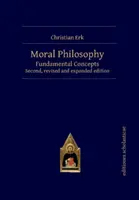 Filosofia morală: Concepte fundamentale - Moral Philosophy: Fundamental Concepts