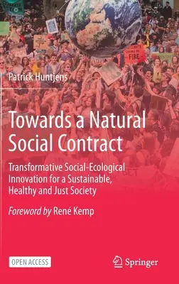 Către un contract social natural - inovare social-ecologică transformativă pentru o societate durabilă, sănătoasă și justă - Towards a Natural Social Contract - Transformative Social-Ecological Innovation for a Sustainable, Healthy and Just Society