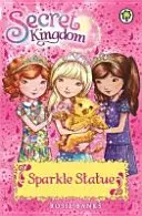 Regatul Secret: 27: Statuie scânteietoare - Secret Kingdom: 27: Sparkle Statue