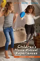 Experiențe muzicale pentru copii în întreaga lume (Children's Home Musical Experiences Across the World) - Children's Home Musical Experiences Across the World