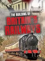 Construirea căilor ferate britanice - Building of Britain's Railways
