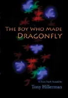 Băiatul care a făcut libelula: A Zuni Myth - The Boy Who Made Dragonfly: A Zuni Myth