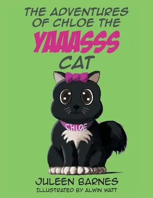 Aventurile lui Chloe, pisica YAAASSS - The Adventures of Chloe the YAAASSS Cat