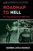 Foaie de parcurs către iad: Sex, droguri și arme pe coasta Mafiei - Roadmap to Hell: Sex, Drugs and Guns on the Mafia Coast