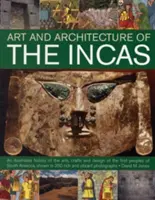 Arta și arhitectura incașilor (The Art & Architecture of the Incas) - The Art & Architecture of the Incas
