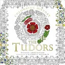 Colouring History: Tudorii - Colouring History: The Tudors