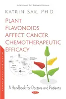 Flavonoidele vegetale influențează eficiența chimioterapiei cancerului - Un manual pentru medici și pacienți - Plant Flavonoids Affect Cancer Chemotherapeutic Efficacy - A Handbook for Doctors and Patients