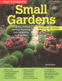 Home Gardener's Small Gardens - Proiectarea, crearea, plantarea, îmbunătățirea și întreținerea grădinilor mici - Home Gardener's Small Gardens - Designing, creating, planting, improving and maintaining small gardens