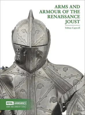 Arme și armuri ale turnirului renascentist - Arms and Armour of the Renaissance Joust