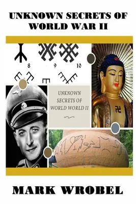 Secretele necunoscute ale celui de-al Doilea Război Mondial - Unknown Secrets of World War II