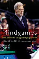 Mindgames: Călătoria lungă și ciudată a lui Phil Jackson - Mindgames: Phil Jackson's Long Strange Journey