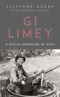 GI Limey: Un american de origine galeză în al Doilea Război Mondial - GI Limey: A Welsh-American in WWII