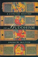 O istorie concisă a budismului (Skilton (Sthiramati) Andrew) - A Concise History of Buddhism (Skilton (Sthiramati) Andrew)