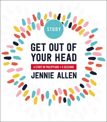 Ieși din capul tău: Un studiu în Filipeni - Get Out of Your Head: A Study in Philippians
