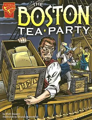 Petrecerea ceaiului din Boston - The Boston Tea Party