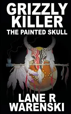 Ucigașul Grizzly: The Painted Skull - Grizzly Killer: The Painted Skull
