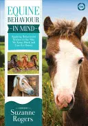 Comportamentul ecvin în minte: Aplicarea științei comportamentului la modul în care păstrăm, lucrăm și îngrijim caii (Applying Behavioural Science to the Way We Keep, Work and Care for Horses) - Equine Behaviour in Mind: Applying Behavioural Science to the Way We Keep, Work and Care for Horses